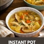Bowl of instant pot chicken soup