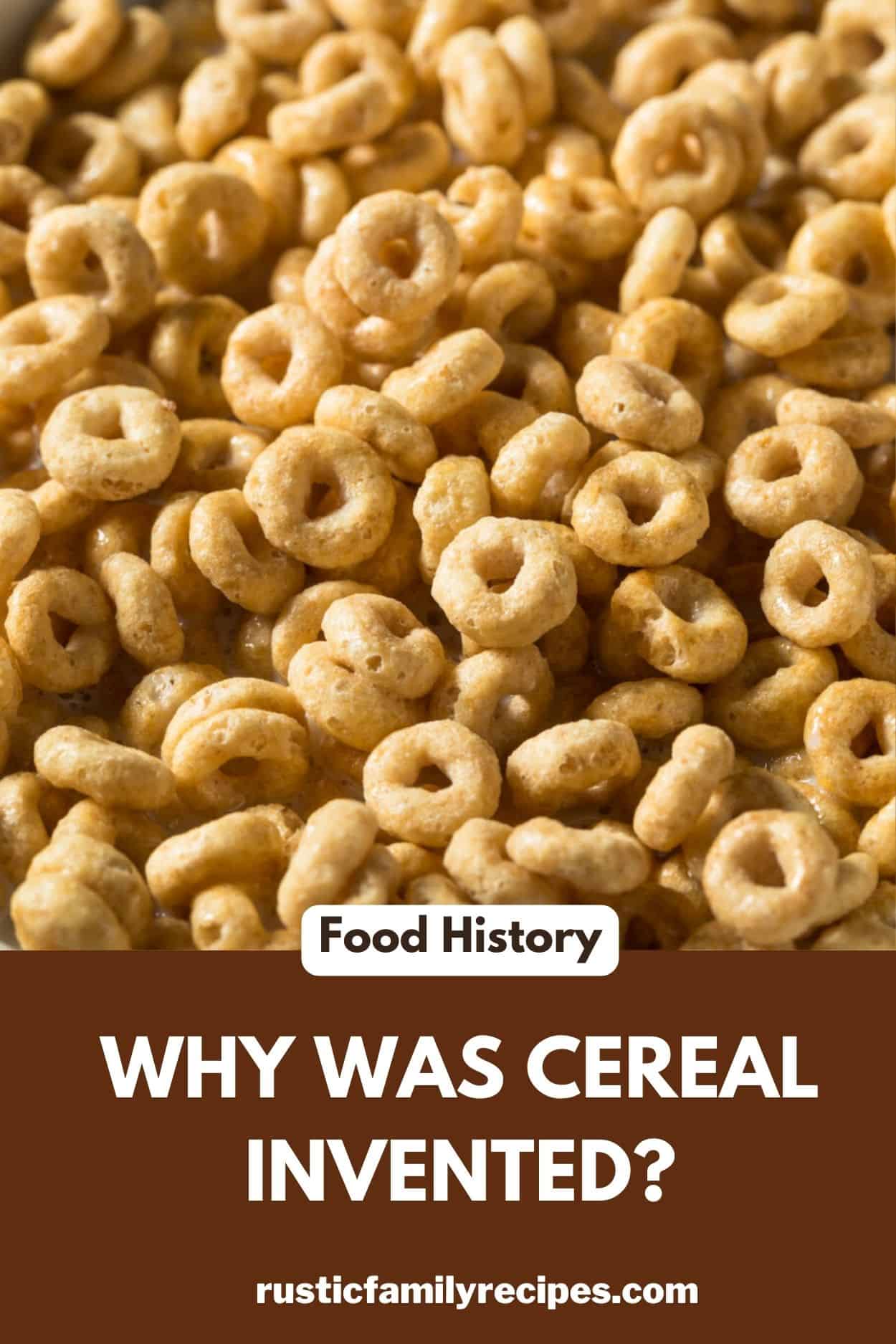 Cheerios cereal above the text, why was cereal invented